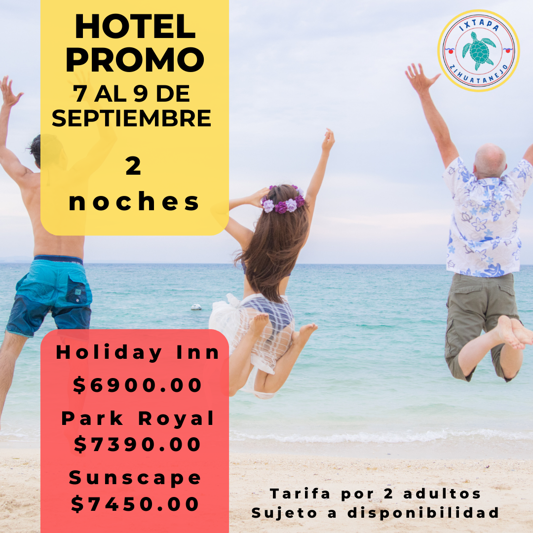 Promo del 7 al 9 de septiembre en Ixtapa